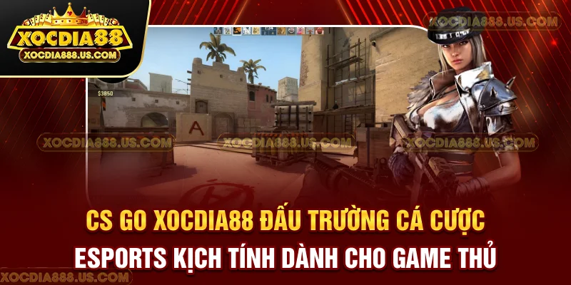 CS GO XOCDIA88