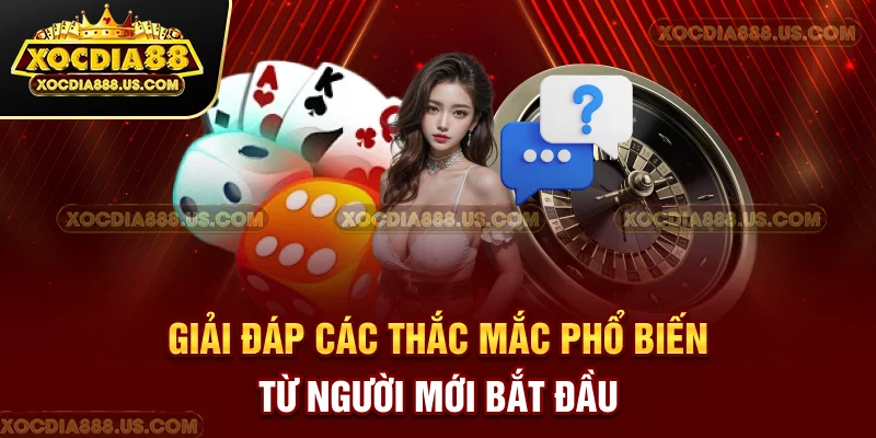 Giải đáp thắc mắc phổ biến từ người chơi mới đến người chơi nâng cao