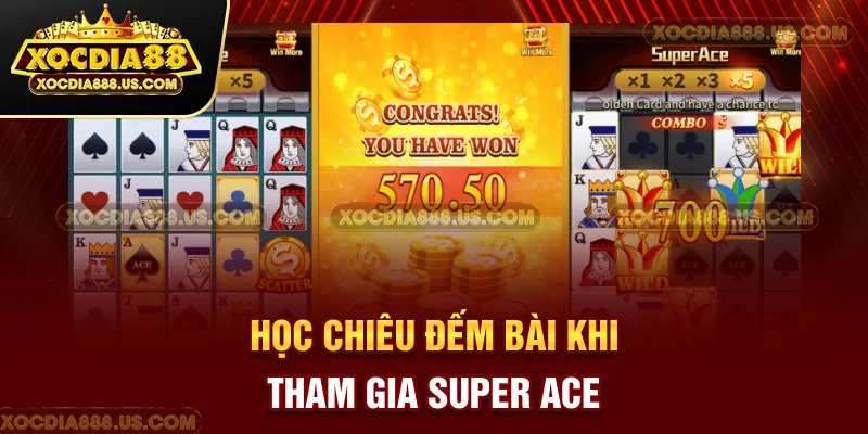 Học chiêu đếm bài khi tham gia Super Ace