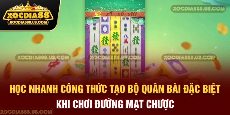 Học nhanh công thức tạo bộ quân bài đặc biệt khi chơi đường mạt chược
