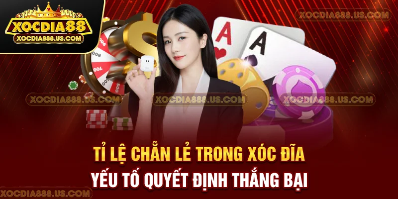 Tỉ lệ chẵn lẻ trong xóc đĩa